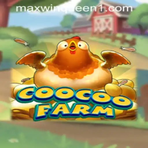 Exploring CooCooFarm: A Thrilling Adventure at MaxwinQueen Casino