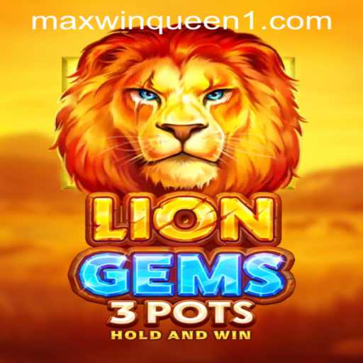 Discover the Excitement of LionGems3pots at MaxwinQueen Casino