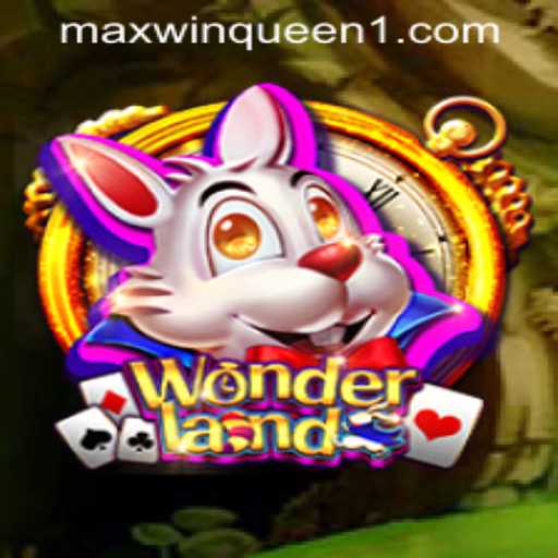 Exploring the Enchanting World of Wonderland in MaxwinQueen Casino